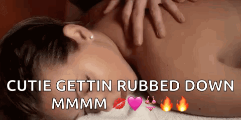 A Woman Is Getting A Massage With The Words " Cutie Gettin Rubbed Down Mmmm " GIF