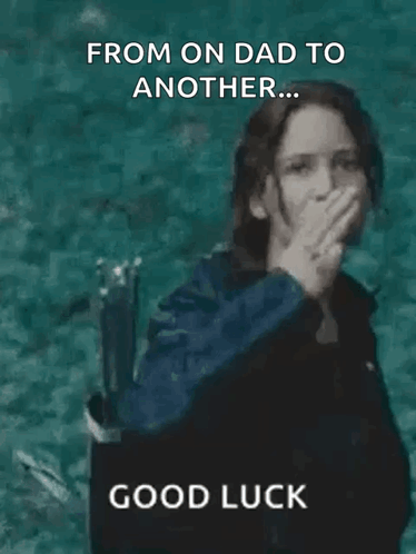 A Woman Is Giving A High Five With The Words From On Dad To Another Good Luck Written Below Her GIF