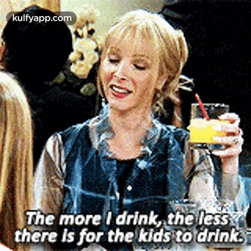 A Woman Is Holding A Glass Of Orange Juice And Says `` The More I Drink , The Less There Is For The Kids To Drink '' GIF