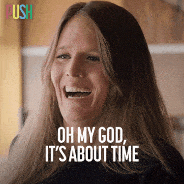 A Woman Is Laughing With The Words Oh My God It 'S About Time GIF