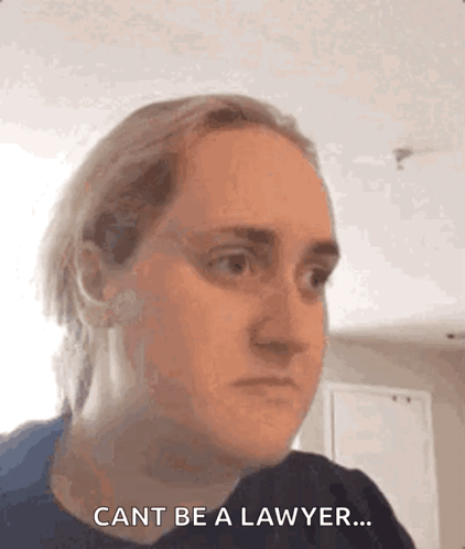 A Woman Is Making A Face And Saying Cant Be A Lawyer GIF