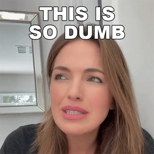 A Woman Is Making A Funny Face With The Caption This Is So Dumb GIF