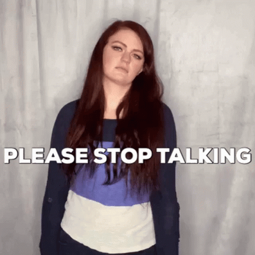 A Woman Is Making A Funny Face With The Words Please Stop Talking Below Her GIF