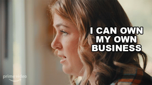 A Woman Is Saying That She Can Own Her Own Business GIF