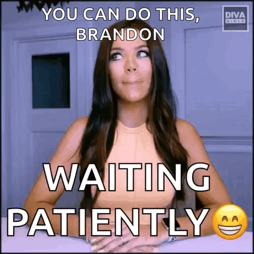 A Woman Is Sitting At A Table With The Words " You Can Do This Brandon " Waiting Patiently GIF