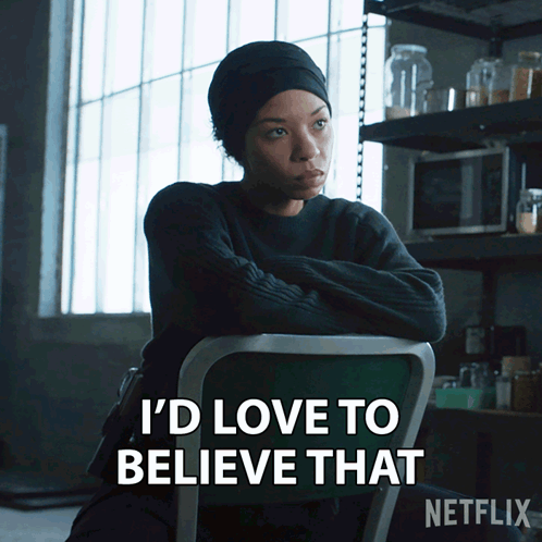 A Woman Is Sitting In A Chair And Says I 'D Love To Believe That Netflix GIF