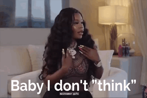 A Woman Is Sitting On A Couch And Saying `` Baby I Don T Think '' . GIF