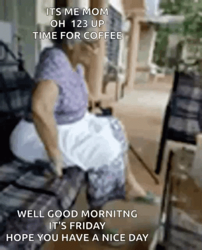 A Woman Is Sitting On A Couch With The Words " Its Me Mom Oh 123 Up Time For Coffee " GIF