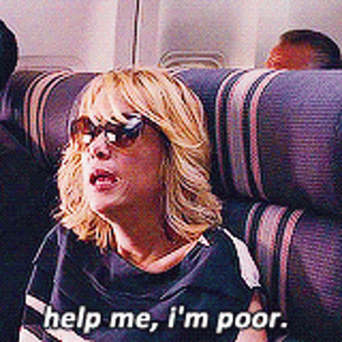 A Woman Is Sitting On A Plane Wearing Sunglasses And Saying `` Help Me , I 'M Poor . '' GIF