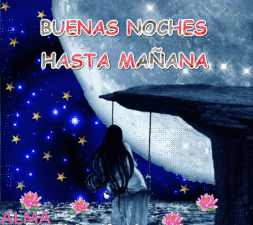 A Woman Is Sitting On A Swing In Front Of A Full Moon And The Words Buenas Noches Hasta Manana GIF