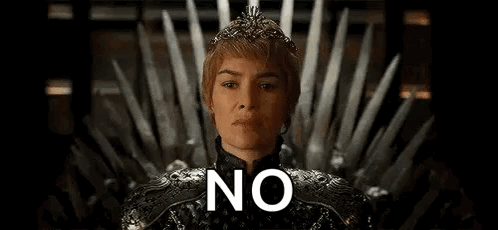 A Woman Is Sitting On A Throne With A Crown On Her Head And The Words `` No '' Written On Her Face . GIF