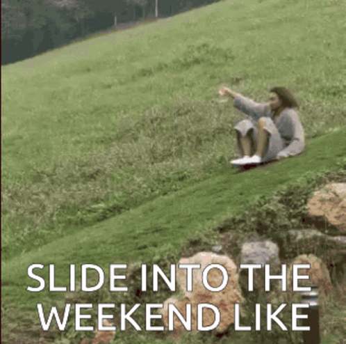A Woman Is Sliding Down A Hill With The Words Slide Into The Weekend Like GIF