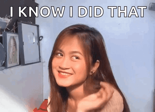 A Woman Is Smiling With The Words " I Know I Did That " Above Her GIF