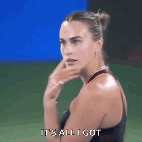 a woman is standing on a tennis court with her hand on her chin and says `` it 's all i got '' .