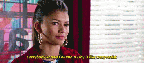 A Woman Is Talking About Columbus Day And Says Everybody Knows Columbus Day Is Like Crazy Racist GIF