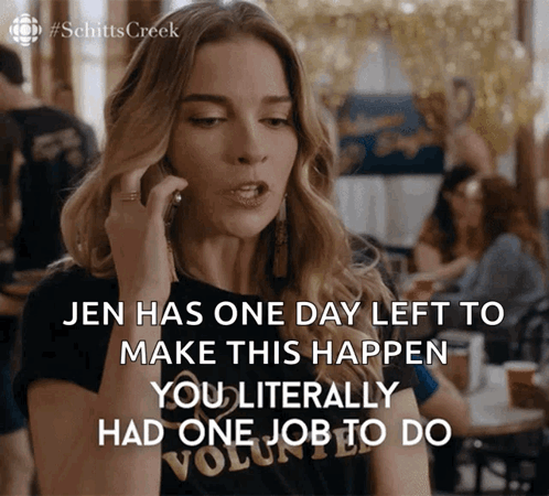 A Woman Is Talking On A Cell Phone And Says Jen Has One Day Left To Make This Happen You Literally Had One Job To Do GIF