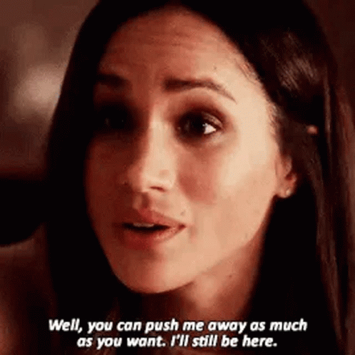 A Woman Is Talking To Someone And Saying `` Well , You Can Push Me Away As Much As You Want . '' GIF