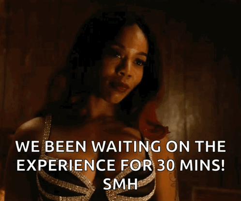 A Woman Is Waiting On The Experience For 30 Mins GIF