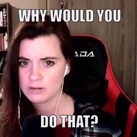 A Woman Is Wearing Headphones And A Meme Says " Why Would You Do That ? " GIF