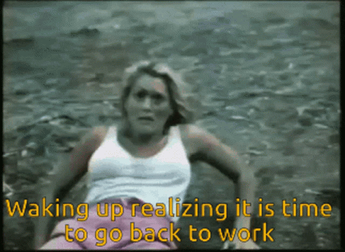 A Woman Laying In The Water With The Words Waking Up Realizing It Is Time To Go Back To Work Below Her GIF