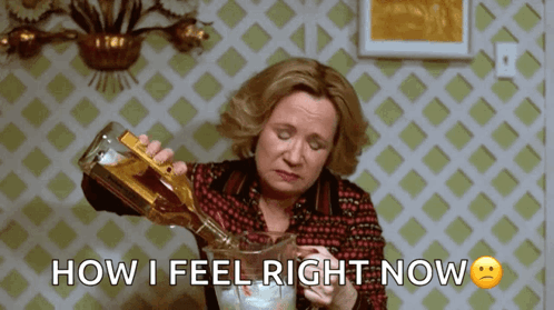 A Woman Pouring A Bottle Of Alcohol Into A Pitcher With The Words " How I Feel Right Now " Below Her GIF