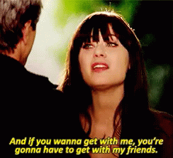 A Woman Says " And If You Wanna Get With Me You 'Re Gonna Have To Get With My Friends " To A Man GIF