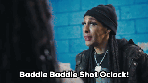 A Woman Says Baddie Baddie Shot Oclock GIF