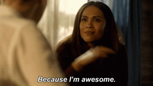 A Woman Says " Because I 'M Awesome " While Talking To A Man GIF
