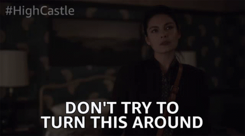 Woman Saying Don't Try To Turn This Around GIF