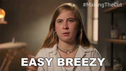 A Woman Says " Easy Breezy " In Front Of A Making The Cut Logo GIF