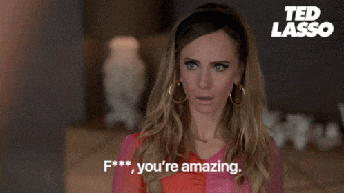 A Woman Says " F ** You 'Re Amazing " In A Ted Lasso Ad GIF