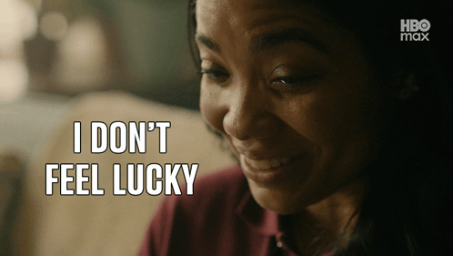 A Woman Says " I Don 'T Feel Lucky " In Front Of A Hbo Max Logo GIF