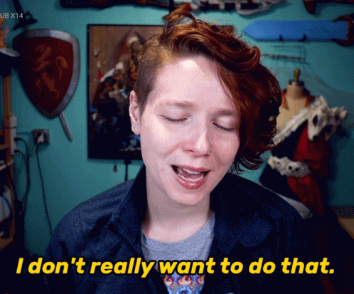 A Woman Says " I Don T Really Want To Do That " GIF