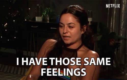 A Woman Says I Have Those Same Feelings GIF