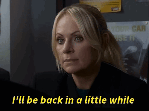 A Woman Says " I 'Ll Be Back In A Little While " In Yellow Letters GIF