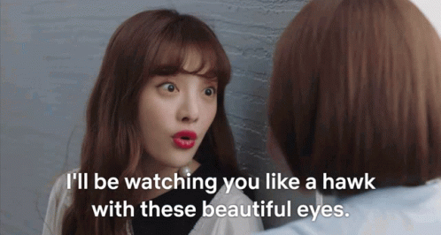 A Woman Says " I 'Ll Be Watching You Like A Hawk With These Beautiful Eyes .. " GIF