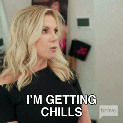 A Woman Says I 'M Getting Chills On Bravo Tv GIF