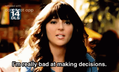 A Woman Says I 'M Really Bad At Making Decisions While Looking At The Camera GIF