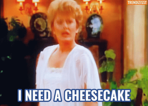 A Woman Says " I Need A Cheesecake " In A Cartoon GIF