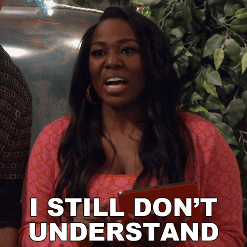 A Woman Says I Still Don 'T Understand GIF