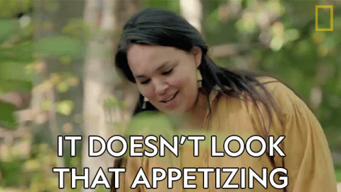 a woman says it does n't look that appetizing while looking down