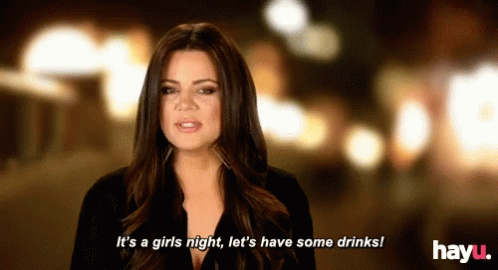 A Woman Says " It 'S A Girls Night Let 'S Have Some Drinks ! " GIF