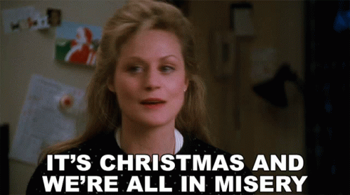 A Woman Says It 'S Christmas And We Are All In Misery GIF