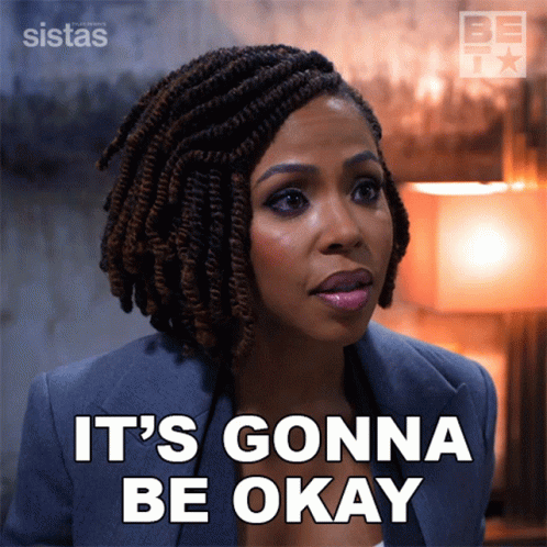 A Woman Says It 'S Gonna Be Okay On A Screen GIF