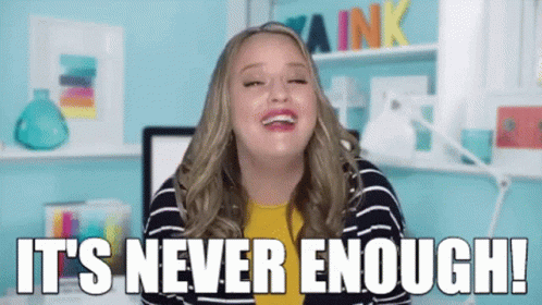 A Woman Says It 'S Never Enough While Laughing GIF