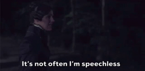 a woman says it 's not often i 'm speechless in the dark