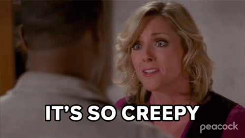 A Woman Says " It 'S So Creepy " In Front Of A Man GIF