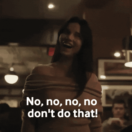 A Woman Says " No No No No Do N't Do That " GIF