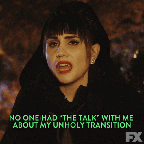 A Woman Says " No One Had The Talk " With Me About Her Unholy Transition GIF