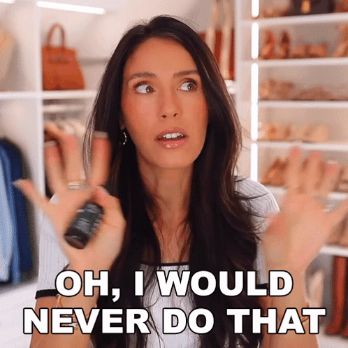 A Woman Says Oh I Would Never Do That In Front Of A Closet Full Of Clothes GIF